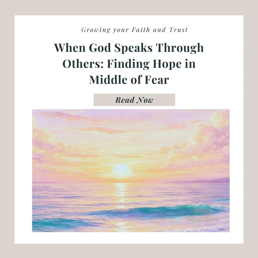 When God Speaks Through Others: Finding Hope in Middle of Fear