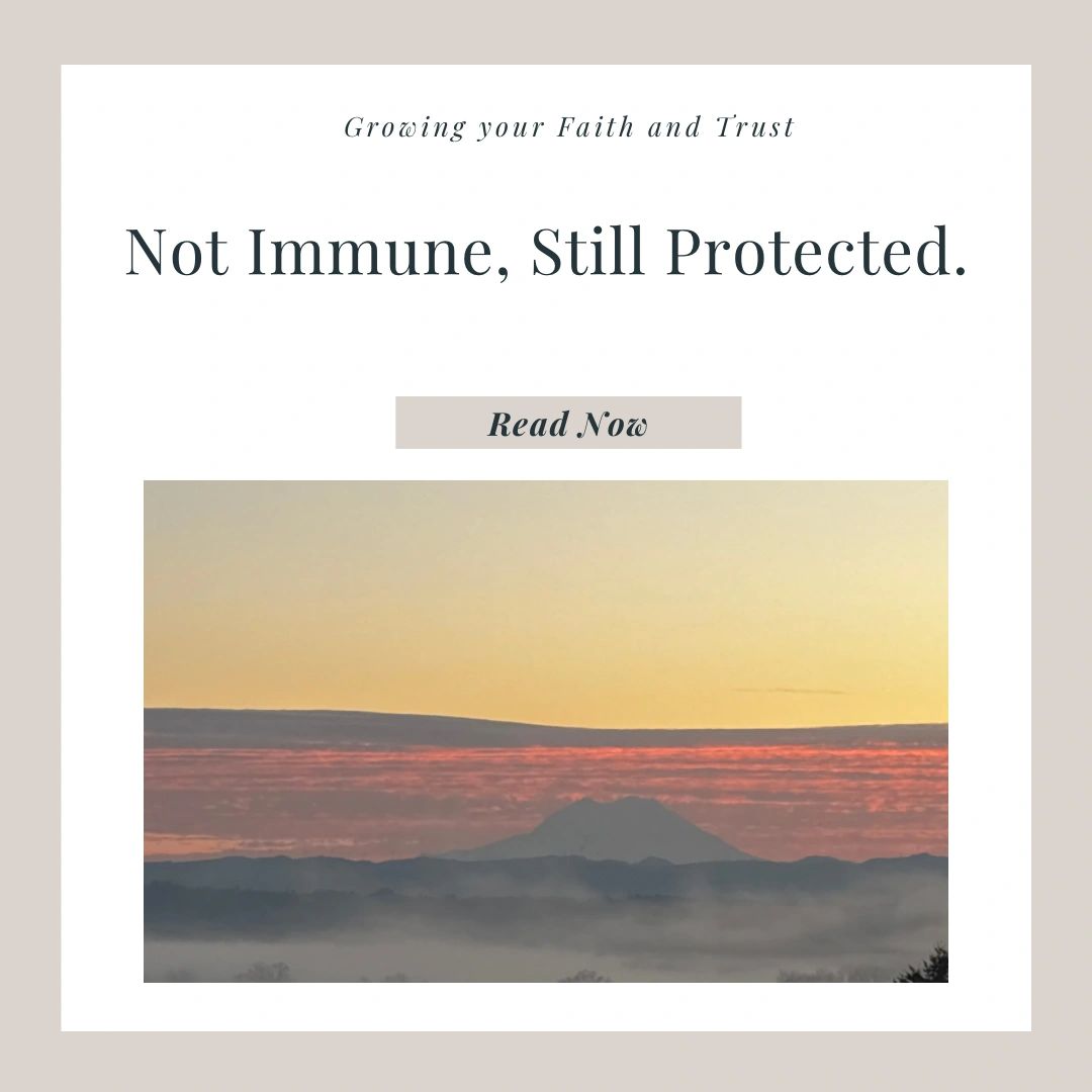Not Immune, Still Protected.