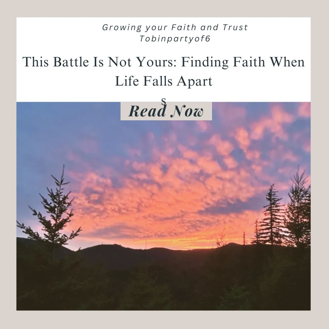 This Battle Is Not Yours: Finding Faith When Life Falls Apart