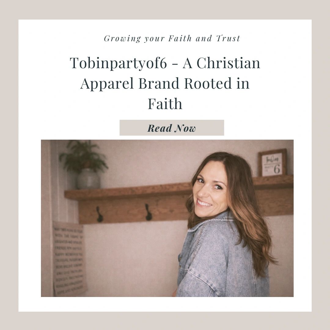 Tobinpartyof6 – A Christian Apparel Brand Rooted in Faith