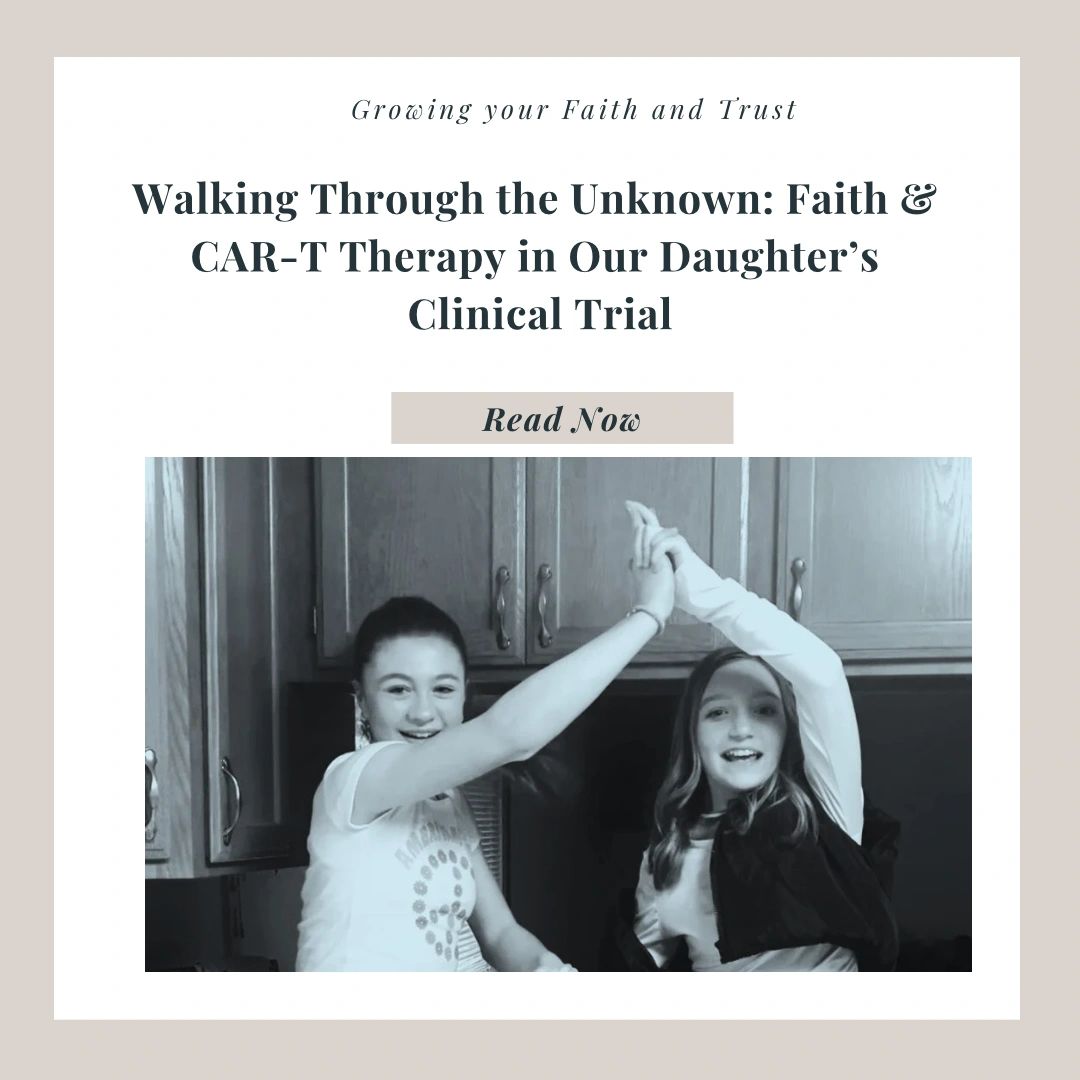 Walking Through the Unknown: Faith & CAR-T Therapy